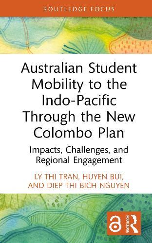 Australian Student Mobility to the Indo-Pacific Through the New Colombo Plan: Impacts, Challenges, and Regional Engagement