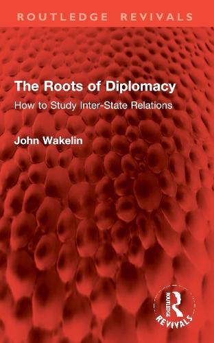 The Roots of Diplomacy: How to Study Inter-State Relations