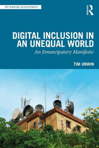Digital Inclusion in an Unequal World: An Emancipatory Manifesto