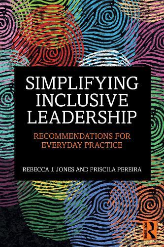 Simplifying Inclusive Leadership: Recommendations for Everyday Practice