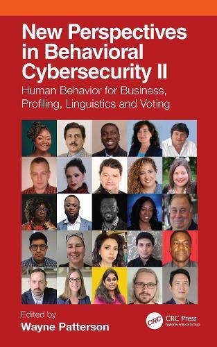 New Perspectives in Behavioral Cybersecurity II: Human Behavior for Business, Profiling, Linguistics and Voting