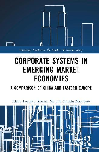 Corporate Systems in Emerging Market Economies: A Comparison of China and Eastern Europe