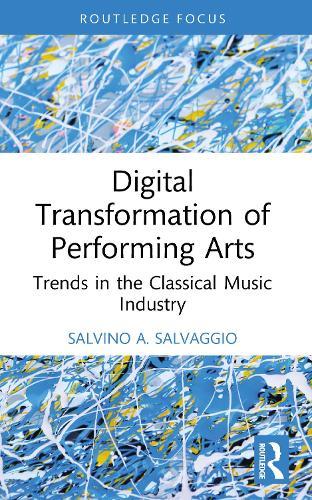 Digital Transformation of Performing Arts: Trends in the Classical Music Industry