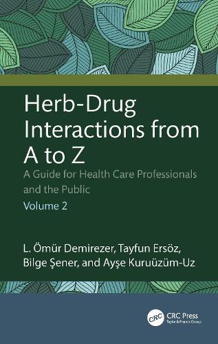 Herb-Drug Interactions from A to Z: A Guide for Health Care Professionals Volume 2