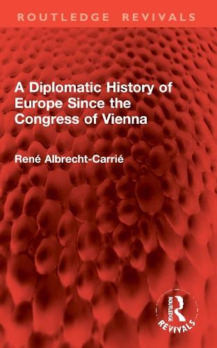 A Diplomatic History of Europe Since the Congress of Vienna