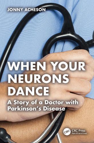 When Your Neurons Dance: A Story of a Doctor with Parkinson’s
