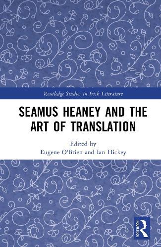 Seamus Heaney and the Art of Translation