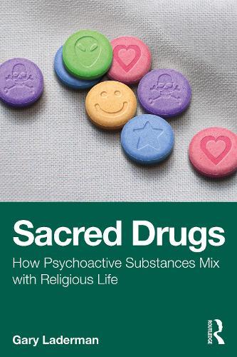 Sacred Drugs: How Psychoactive Substances Mix with Religious Life