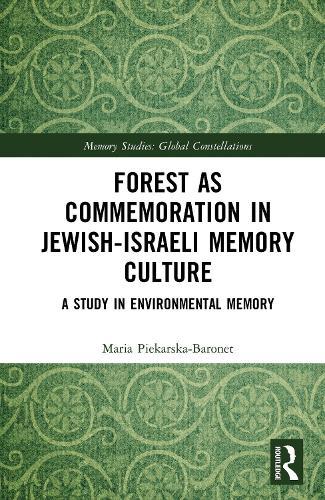 Forest as Commemoration in Jewish-Israeli Memory Culture: A Study in Environmental Memory