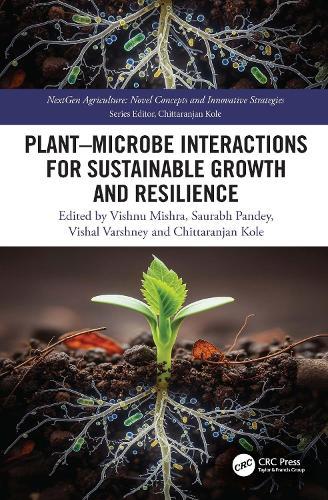 Plant–Microbe Interactions for Sustainable Growth and Resilience