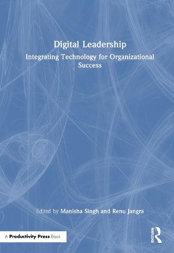 Digital Leadership: Integrating Technology for Organizational Success
