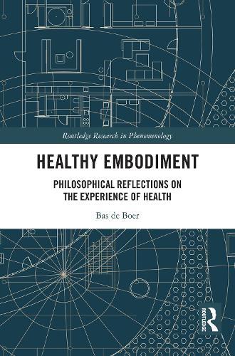 Healthy Embodiment: Philosophical Reflections on the Experience of Health