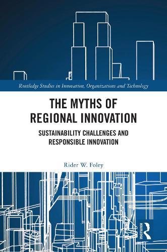 The Myths of Regional Innovation: Sustainability Challenges and Responsible Innovation