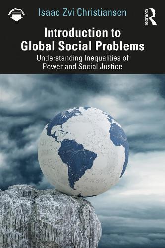 Introduction to Global Social Problems: Understanding Inequalities of Power and Social Justice
