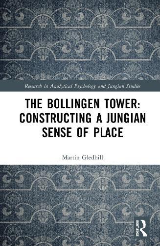 The Bollingen Tower: Constructing a Jungian Sense of Place