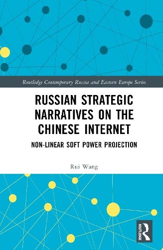 Russian Strategic Narratives on the Chinese Internet: Non-Linear Soft Power Projection