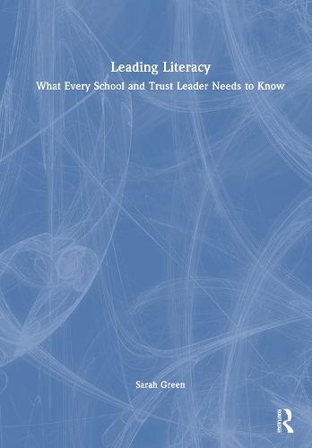 Leading Literacy: What Every School and Trust Leader Needs to Know