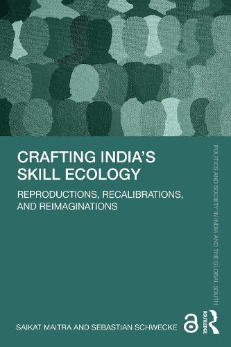 Crafting India's Skill Ecology: Reproductions, Recalibrations, and Reimaginations