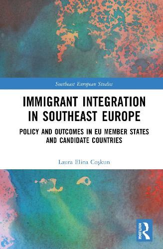 Immigrant Integration in Southeast Europe: Policy and Outcomes in EU Member States and Candidate Countries