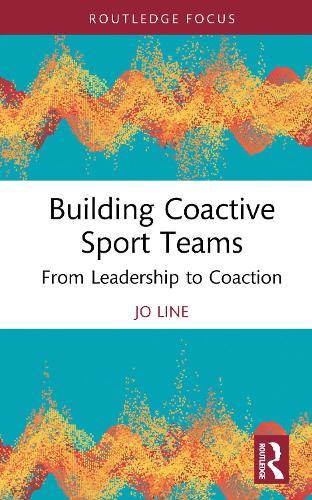 Building Coactive Sport Teams: From Leadership to Coaction