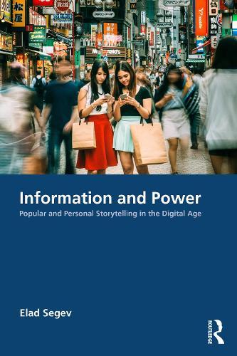 Information and Power: Popular and Personal Storytelling in the Digital Age
