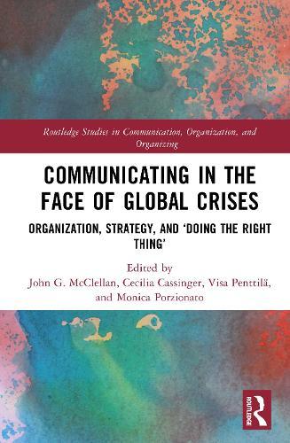 Communicating in the Face of Global Crises: Organization, Strategy, and ‘Doing the Right Thing’