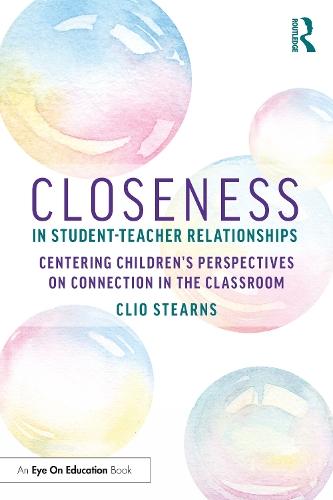 Closeness in Student-Teacher Relationships: Centering Children’s Perspectives on Connection in the Classroom