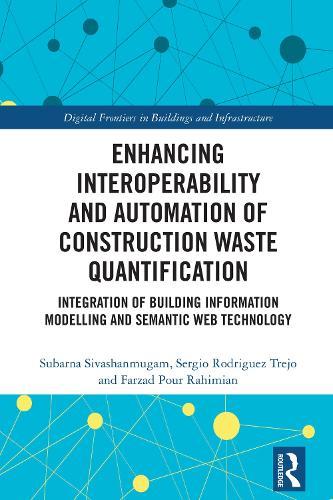 Enhancing Interoperability and Automation of Construction Waste Quantification: Integration of Building Information Modelling and Semantic Web Technology