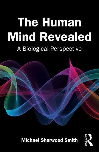 The Human Mind Revealed: A Biological Perspective