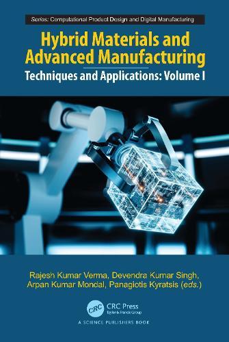 Hybrid Materials and Advanced Manufacturing: Techniques and Applications, Volume 1