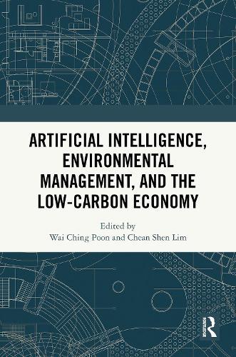 Artificial Intelligence, Environmental Management, and the Low-Carbon Economy