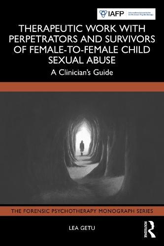Therapeutic Work with Perpetrators and Survivors of Female-to-Female Child Sexual Abuse: A Clinician’s Guide