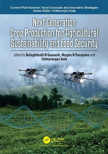 Next Generation Crop Production for Agricultural Sustainability and Food Security