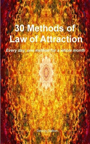 30 methods of Law of Attraction: Every day, one method for a whole month