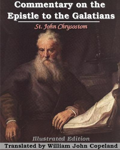 Commentary on the Epistle to the Galatians: Illustrated