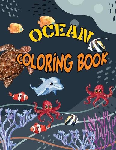 Ocean Coloring Book: Adult Coloring Book Featuring Stunning Sea Creatures, Tropical Fish and Stress Relieving Ocean Scenes