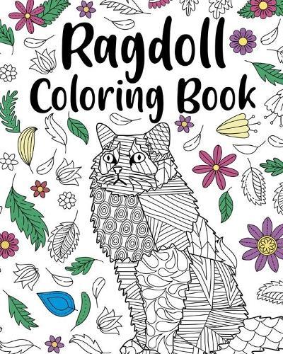 Ragdoll Coloring Book: Adult Coloring Book, Ragdoll Owner Gift, Floral Mandala Coloring Pages