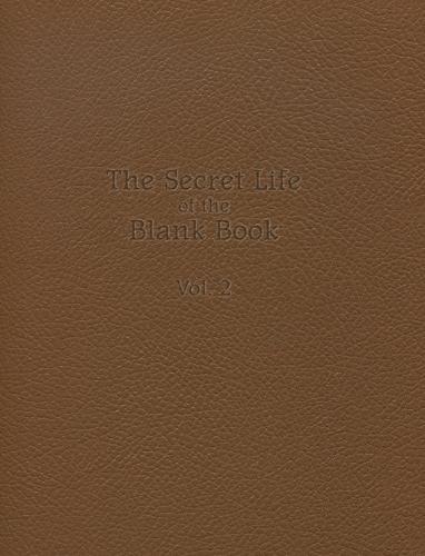 The Secret Life of the Blank Book: Volume 2