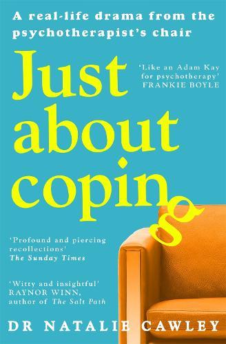 Just About Coping: A Real-Life Drama from the Psychotherapist's Chair