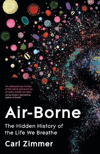 Air-Borne: The Hidden History of the Life We Breathe