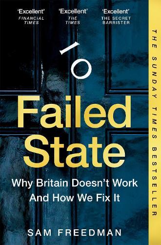 Failed State: Why Britain Doesn't Work and How We Fix It