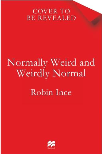 Normally Weird and Weirdly Normal: My Adventures in Neurodiversity