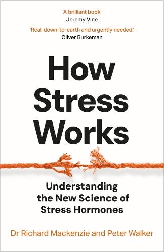 How Stress Works: Understanding the New Science of Stress Hormones
