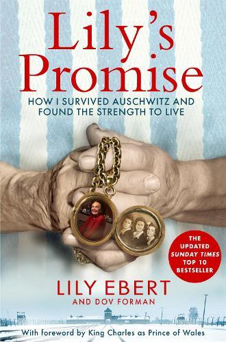 Lily's Promise: How I Survived Auschwitz and Found the Strength to Live