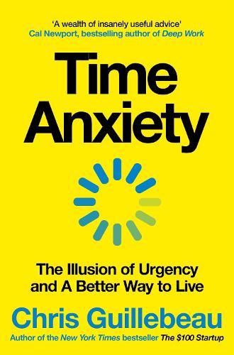 Time Anxiety: The Illusion of Urgency and a Better Way to Live