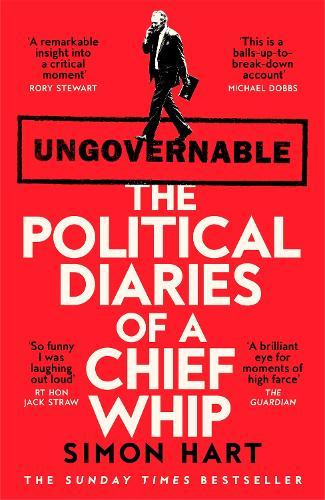 Ungovernable: The Political Diaries of a Chief Whip