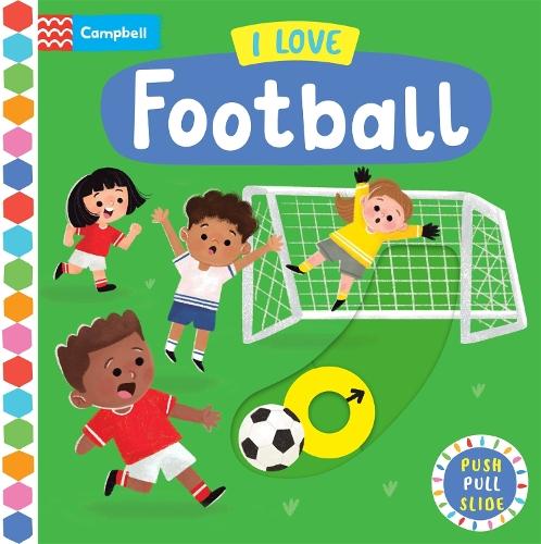 I Love Football: A Push, Pull, Slide Book