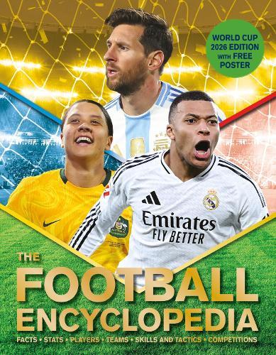 The Football Encyclopedia: Facts • Stats • Players • Teams • Skills and Tactics • Competitions