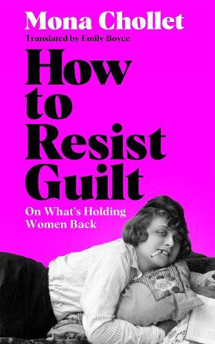 How to Resist Guilt: On What's Holding Women Back