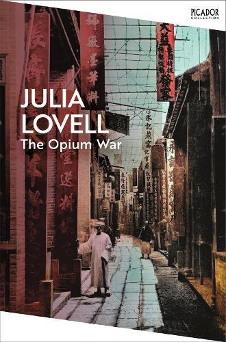 The Opium War: Drugs, Dreams and the Making of China